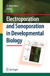 Harukazu Nakamura  Electroporation and Sonoporation in Developmental Biology