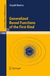 Baricz A.  Generalized Bessel Functions of the First Kind (Lecture Notes in Mathematics)