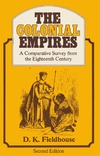 David K. Fieldhouse  The Colonial Empires: A Comparative Survey from the Eighteenth Century