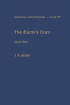 Jacobs J.A.  The earth's core. Volume 37