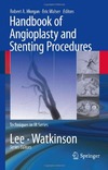 Morgan R. A., Walser E.  Handbook of Angioplasty and Stenting Procedures (Techniques in Interventional Radiology)