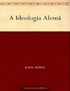 Karl Marx  A Ideologia Alem&#227;