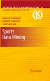 Robert P. Schumaker, Osama K. Solieman, Hsinchun Chen  Sports Data Mining