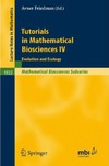 Avner Friedman, Cosner C., Janies D. — Tutorials in Mathematical Biosciences IV: Evolution and Ecology