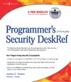 Foster James C.  Programmer's Ultimate Security DeskRef: Your programming security encyclopedia