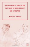 Zeikowitz R. E.  Letters between Forster and Isherwood on Homosexuality and Literature