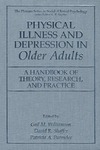 Gail M. Williamson, David R. Shaffer, Patricia A. Parmelee  Physical Illness and Depression in Older Adults - A Handbook of Theory, Research, and Practice