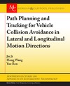Amir Khajepour  Path Planning and Tracking for Vehicle Collision Avoidance in Lateral and Longitudinal Motion Directions