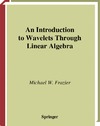 Frazier M.  An Introduction to Wavelets Through Linear Algebra