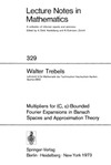 Walter Trebels  Lecture Notes in Mathematics. Multipliers for C-Bounded Fourier Expansions in Banach Spaces and Approximation Theory