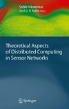 Nikoletseas S., Rolim Jose D. P.  Theoretical Aspects of Distributed Computing in Sensor Networks