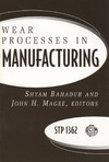 Shyam Bahadur, John H. Magee  Wear Processes in Manufacturing