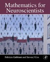 Gabbiani F., Cox S.J.  Mathematics for neuroscientists