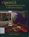 Mark J. Kilgard  OpenGL Programming for the X Window System