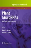 Blake C. Meyers, Pamela J. Green  Plant MicroRNAs. Methods and Protocols