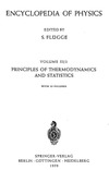 Flugge S.  Encyclopedia of Physics Volume 3/2 - Principles of Thermodynamics and Statistics