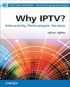 Hjelm J.  Why IPTV: Interactivity, Technologies, Services