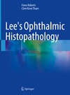 Roberts F., Thum C. K.  Lees Ophthalmic Histopathology