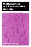 A. Watson, J. H. Mason  Mathematics As A Constructive Activity: Learners  Generating Examples (Studies in Mathematical Thinking and Learning Series)