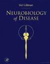 Gilman S.  Neurobiology of Disease