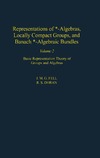 J. M.G. Fell, R. S. Doran  Representations of *-Algebras, Locally Compact Groups, and Banach *-Algebraic Bundles --- Volume 2: Banach *-Algebraic Bundles, Induced Representations, and the Generalized Mackey Analysis (Pure and Applied Mathematics, 126)