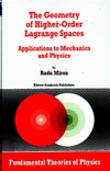 Miron R. — The Geometry of Higher-Order Lagrange Spaces: Applications to Mechanics and Physics (Fundamental Theories of Physics)