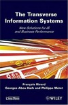 Rivard F., Harb G. A., Meret P.  Transverse Information Systems: New Solutions for IS and Business Performance