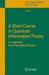 Diosi L.  A Short Course In Quantum Information Theory