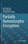 &#199;etin Kaya Ko&#231;, Funda &#214;zdemir, Zeynep  &#214;demi&#351; &#214;zger  Partially Homomorphic Encryption