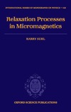 Harry Suhl  Relaxation Processes in Micromagnetics (International Series of Monographs on Physics)