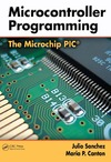 Sanchez J., Canton M.  Microcontroller Programming.The Microchip PIC.