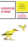 Chang C. (ed.), Slovic S. (ed.)  Ecocriticism in Taiwan Identity, Environment, and the Arts
