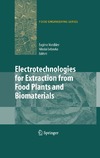 Vorobiev E.  Electrotechnologies for Extraction from Food Plants and Biomaterials