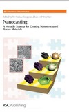 A.H. Lu, D. Zhao, Y.Wan  Nanocasting: A Versatile Strategy for Creating Nanostructured Porous Materials (RSC Nanoscience and Nanotechnology)