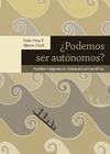 Pablo Ortiz-T., Alberto Chirif  &#191;Podemos ser aut&#243;nomos? Pueblos ind&#237;genas vs. Estado en Latinoam&#233;rica