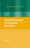 Hoijtink H., Klugkist I., Boelen P. A.  Bayesian Evaluation of Informative Hypotheses