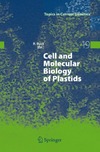 Bock R.  Cell and Molecular Biology of Plastids