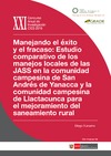 Navarro D.  Manejando el &#233;xito y el fracaso: Estudio comparativo de los manejos locales de las JASS en la comunidad campesina de San Andr&#233;s de Yanacca y la comunidad campesina de Llactacunca para el mejoramiento del saneamiento rural