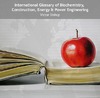 Bishop V.  International Glossary of Biochemistry, Construction, Energy & Power Engineering