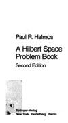 Halmos P.  A Hilbert space problem book
