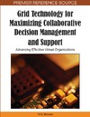 N. Bessis  Grid Technology for Maximizing Collaborative Decision Management and Support: Advancing Effective Virtual Organizations (Premier Reference Source)