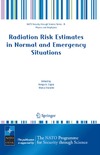Cigna A. A., Durante M.  Radiation Risk Estimates in Normal and Emergency Situations