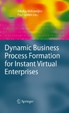 Mehandjiev N., Grefen P.  Dynamic Business Process Formation for Instant Virtual Enterprises