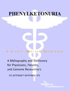 P. M. Parker  Phenylketonuria - A Bibliography and Dictionary for Physicians, Patients, and Genome Researchers