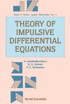 Lakshmikantham V., Bainov D., Simeonov P. S.  Theory of impulsive differential equations