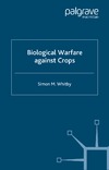 S. M. Whitby  Biological Warfare Against Crops (Global Issues)