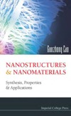 Guozhong Cao  Nanostructures and Nanomaterials: Synthesis, Properties & Applications