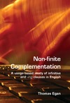 Thomas Egan  Non-finite complementation: A usage-based study of infinitive and -ing clauses in English (Language & Computers)