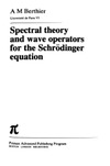Berthier A.M.  Spectral Theory and Wave Operators for the Schrodinger Equation (Research Notes in Mathematics)