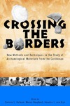 Corinne L Hofman, Menno L. P. Hoogland, Annelou L. van Gijn  Crossing the Borders: New Methods and Techniques in the Study of Archaeology Materials from the Caribbean